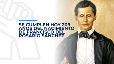 Se cumplen hoy 209 años del nacimiento de Francisco del Rosario Sánchez